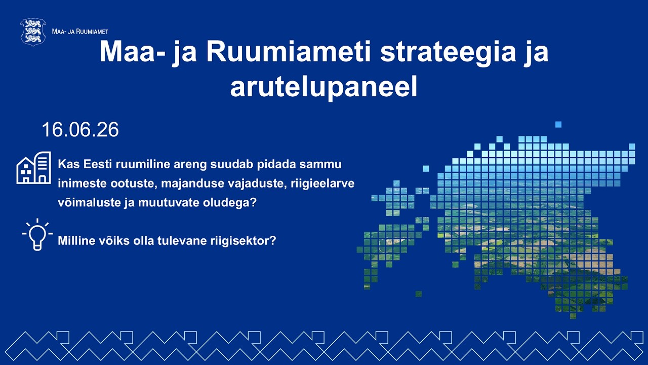 Maa- ja Ruumiameti strateegia ja arutelupaneel, 16.06.2026