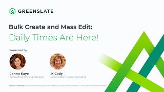 Daily Times Webinar Replay: Bulk Create, Mass Edit, and More | GreenSlate