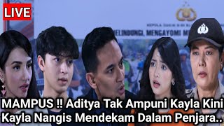 MAMPUS !! Aditya Tak Ampuni Kayla Kini Kayla Nangis Mendekam Dalam Penjara..