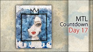 Mixed Media ~ MTL Countdown - Day 17