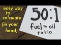 50:1 Fuel to oil ratio ● easy way to calculate