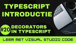 [Leer met VSCode] TypeScript Beginnerscursus #20 Decorators in TypeScript