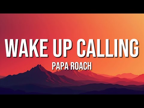 Papa Roach - Wake Up Calling (Lyrics)
