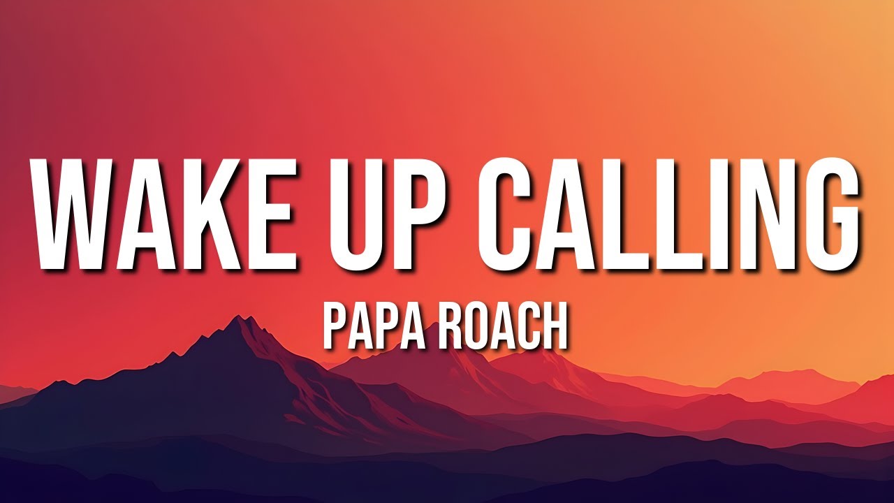 Papa Roach - Wake Up Calling (Lyrics)