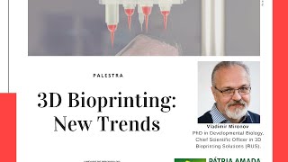 CTI Apresenta | 3D Bioprinting: New Trends