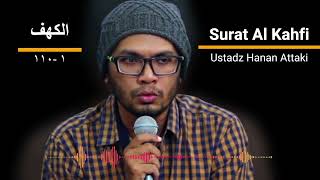 Tilawah Surat Al Kahfi Full 1-110 | Ustadz Hanan Attaki, Merdu Tanpa Iklan