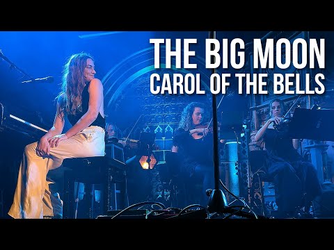 The Big Moon - Carol Of The Bells (Union Chapel, London)