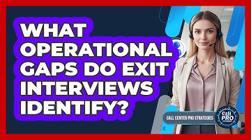 What Operational Gaps Do Exit Interviews Identify?