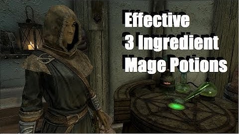 Skyrim: Effective 3 Ingredient  Mage Potions
