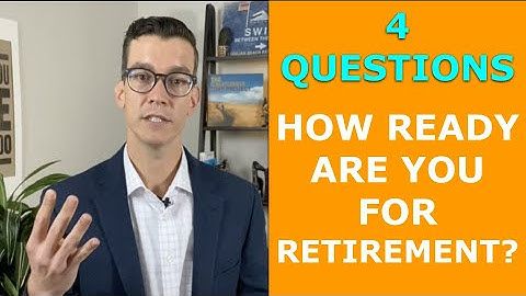 4 Question To Test Your Retirement Readiness During Turbulent Times