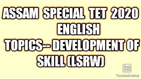 Assam special Tet 2020 English topics-- Development of Four skills (LSRW)