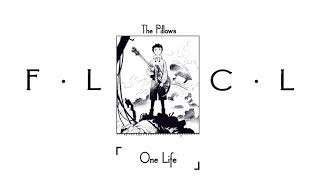 Miniatura del video "[FLCL] The Pillows - One Life"
