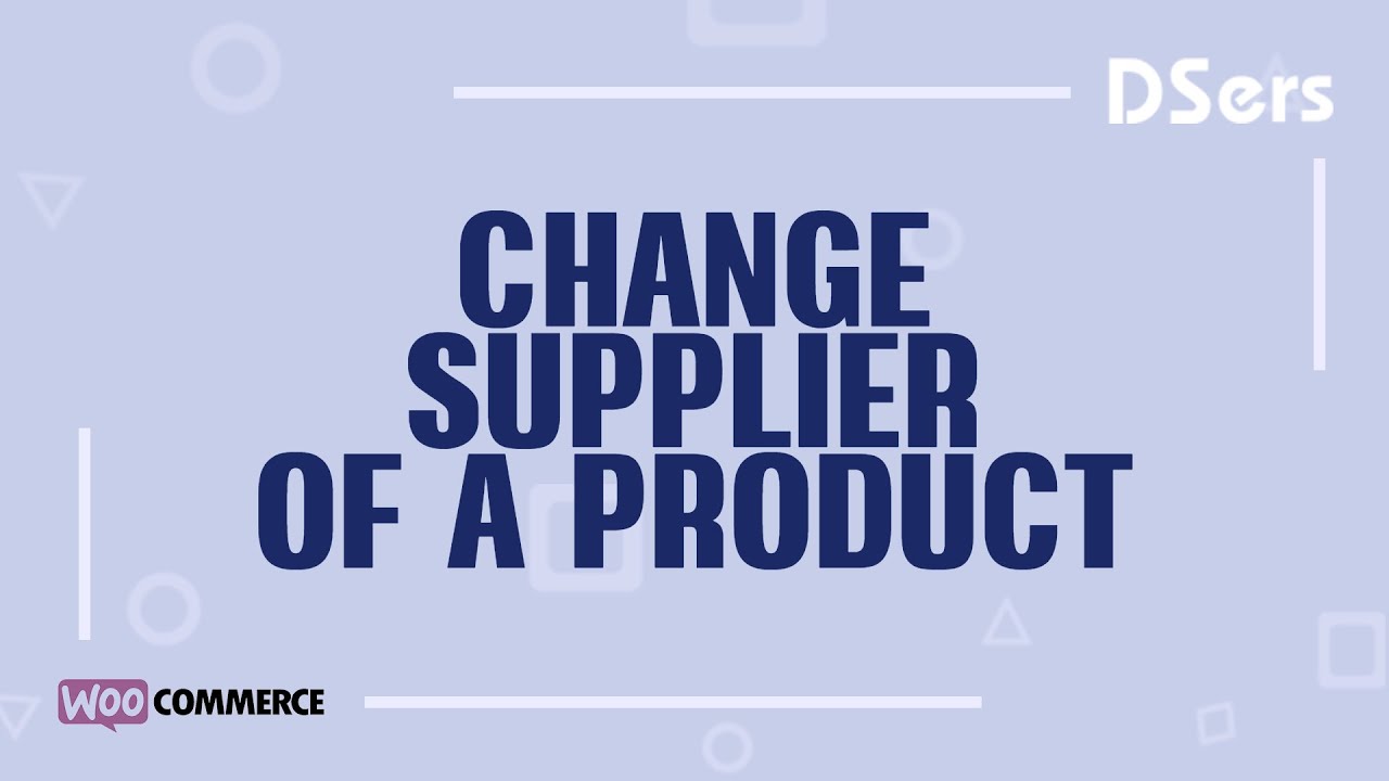 Change supplier of a product Tutorial DSers YouTube