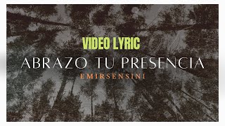 Abrazo tu Presencia (Video Oficial Con Letras) - Emir Sensini by Emir Sensini 45,941 views 2 years ago 5 minutes, 38 seconds