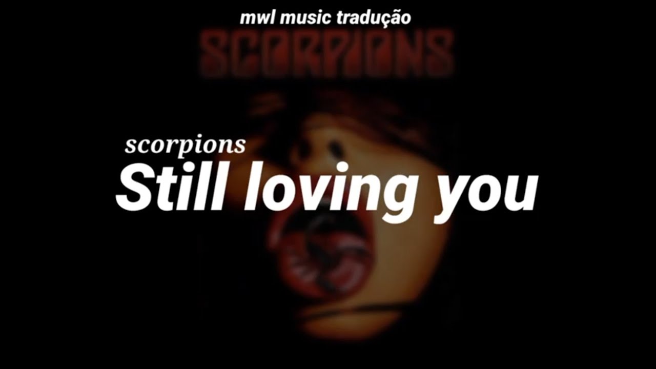 Scorpions still loving you (tradução/legendado) YouTube Scorpions still loving you (tradução/legendado) YouTube