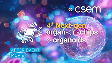 Next-gen organ-on-chips & organoids workshop 2025 - After Movie