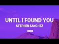 [1 HOUR] Stephen Sanchez - Until I Found You (Lyrics)