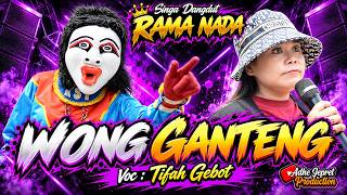 WONG GANTENG _ TIFAH GEBOT // RAMA NADA 2026 // AJ PRODUCTION HD // GOMBOL TANGKIL 26-09-2026