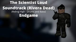 Video thumbnail of "ROBLOX: Entry Point: The Scientist Loud (Rivera Dead) (Riding High - Drums and Bass - Endgame)"