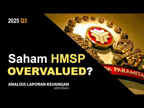 Saham HMSP 2025 Q3 Overvalued? PBV 3,4x Net CFO Turun tapi Laba Bruto Naik!