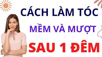 Cách Làm Tóc Mềm Và Mượt Dưỡng Tóc Suôn Thẳng Nhanh Dài Từ Thiên Nhiên Cho Nam Nữ | Cách Dưỡng Tóc