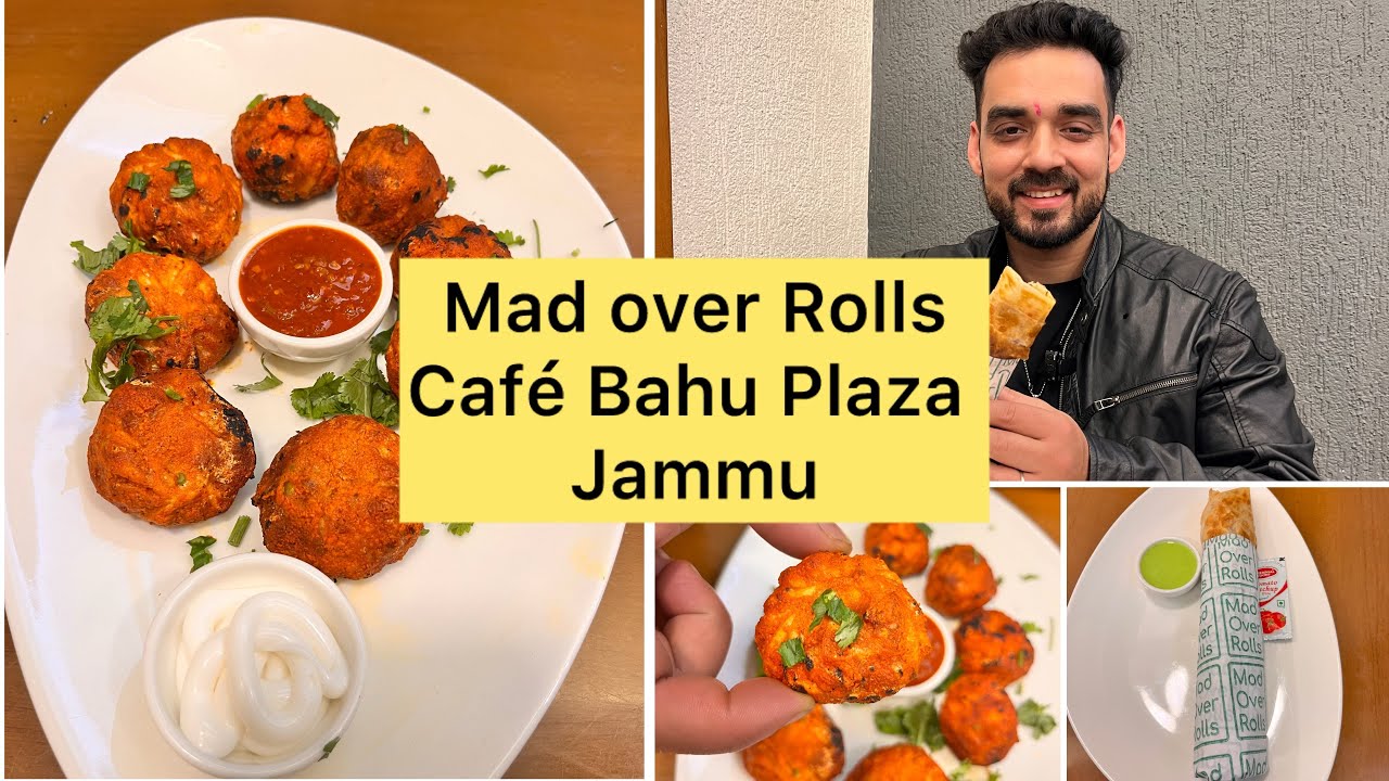 Mad over Rolls Cafe Famous Cafe in Bahu Plaza Jammu Jammu Food Vlog