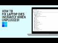 How to Fix Laptop Dies Instantly When Unplugged