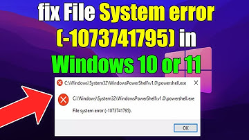 How to fix File System error (-1073741795) in Windows 10 or 11