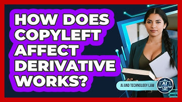 How Does Copyleft Affect Derivative Works?