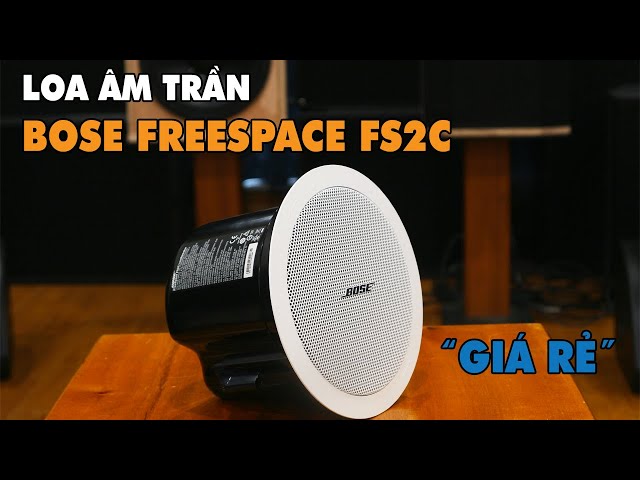 LẠC VIỆT AUDIO | Báo giá loa âm trần Bose "cực rẻ" trong tầm 2xx - FreeSpace FS2C - nghe nhạc hay