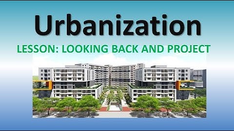 English_Topic: Urbanization, LOOKING BACK and PROJECT