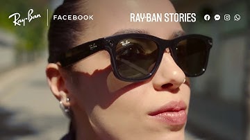 Ray-Ban Stories: the new way to capture, share & listen