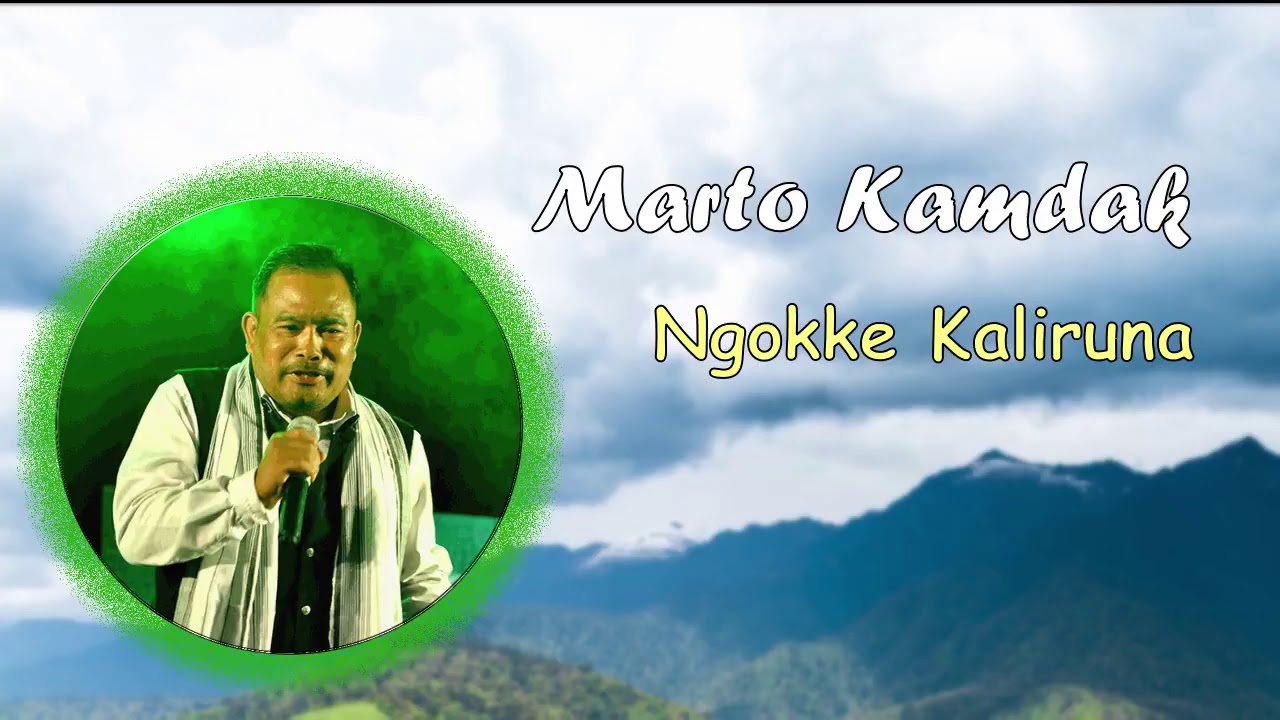 Ngokke Kaliruna  Marto Kamdak  Galo Song