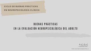 Buenas Prácticas en Evaluación Neuropsicológica del Adulto