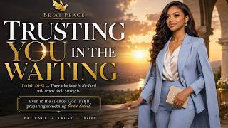 He's Still Good in the Waiting | Soulful Gospel Praise—Be At peace