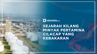 Sejarah Panjang Kilang Minyak Pertamina Cilacap yang Kebakaran | Katadata Indonesia