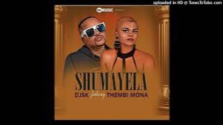 Dj Sk-Shumayela Ft.Thembi Mona( Audio)
