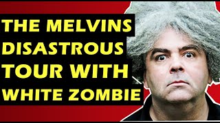 The Melvins Disastrous Tour With White Zombie, Nine Inch Nails & Feud with Rob Zombie