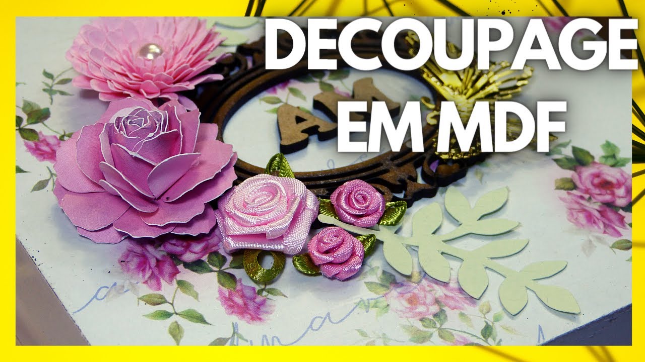 Como Fazer Decoupage em MDF - YouTube