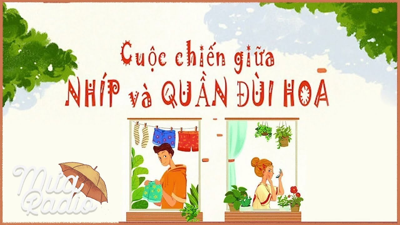 NHÀ NÀNG Ở CẠNH NHÀ TÔI | PHẦN 2 | CUỘC CHIẾN GIỮA NHÍP VÀ QUẦN ĐÙI HOA | HẺM RADIO | MƯA RADIO