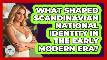 What Shaped Scandinavian National Identity In The Early Modern Era? - Unmapping Scandinavia