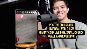 Positive Grid Spark LIVE | 6 Month Real World Use! Live Gigs, Small Church Use And Recording!
