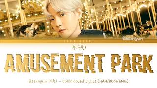 Baekhyun (백현) - Amusement Park (놀이공원) Color Coded Lyrics [Han/Rom/Eng]