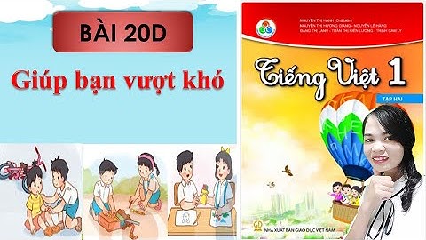 Tiếng việt lớp 1 - Bài 20D - Giúp bạn vượt khó