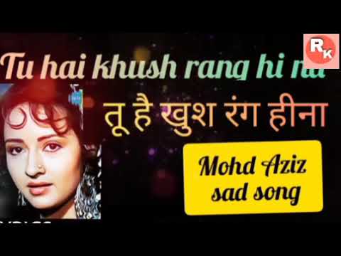 Mohd Aziz sad songtu hai khush rang hina whatsapp status Old is gold