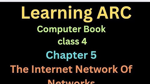 Learning Arc Computer Book Class 4 Chapter 5 The Internet Network Of Networks/ Class 4 Computer Sc.