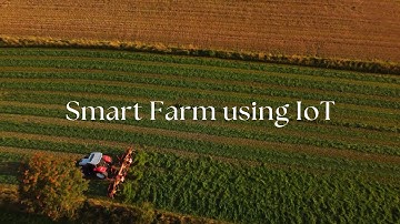 Smart Farming with IoT: Revolutionizing Modern Agriculture