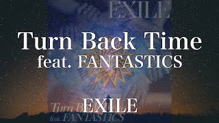 【歌詞付き】 Turn Back Time feat. FANTASTICS/EXILE