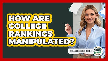 How Are College Rankings Manipulated? - College Admissions Insider