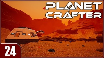 The Planet Crafter - EP24